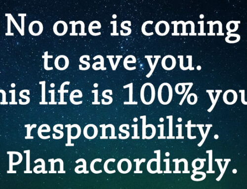 No one is coming to change your life or body